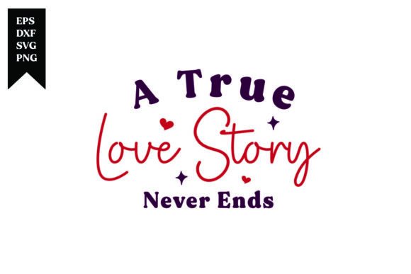A True Love Story Never Ends: Timeless Font for Your Designs